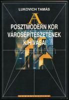 Lukovich Tamás: A posztmodern kor városépítészetének kihívásai. Budakalász, 1997, Szószabó Stúdió. Kiadói papírkötés. A szerző által Takácsy Gyula részére DEDIKÁLT példány.