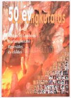 50 év barlangkutatás. A Marcel Loubens Barlangkutató Egyesület és elődei. Szerk.: Kovács Attila. Miskolc, 2003, Marcel Loubens Barlangkutató Egyesület. Kiadói papírkötés.