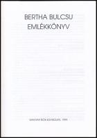 Bertha Bulcsu Emlékkönyv. Szerk.: D. Nagy Imre. Bp., 1999, Magyar Írók Egyesülete. Kiadói kartonált ...