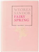 Weöres Sándor: Fairy Spring. [A tündérek tavasza]. Freskók és stukkók egy vidám színházba. (Bp., 1988), Helikon, 11 sztl. lev. Kiadói kartonált papírkötés, kiadói papír védőborítóban. Megjelent 2500 példányban.