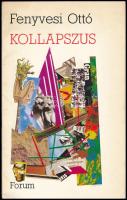 Fenyvesi Ottó: Kollapszus. A szerző, Fenyvesi Ottó (1954-) József Attila-díjas vajdasági magyar költő, író, szerkesztő, képzőművész által Bujdosó Alpár (1935-2021) költő, mérnök, a Magyar Műhely szerkesztője a magyar avantgarde kiemelkedő alakja részére DEDIKÁLT példány. Újvidék, 1988, Forum. A szerző munkáival illusztrált. Első kiadás. Kiadói papírkötés. Megjelent 800 példányban.