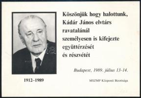 1989 Bp., Kádár János ravatalánál való személyes megjelenést megköszönő kártya
