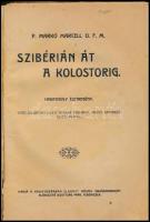 Markó Marcell, Páter O.F.M.: Szibérián át a kolostorig. Hadifogoly életregény. Vitéz Galánthay Tivad...