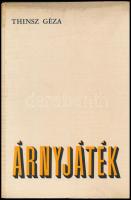 Thinsz Géza: Árnyjáték. Versek és fordítások. A szerző,Thinsz Géza (1934-1990) költő, műfordító által Bujdosó Alpár (1935-2021) költő, mérnök, a Magyar Műhely szerkesztője a magyar avantgarde kiemelkedő alakja részére DEDIKÁLT példány. Stockholm, 1970, Magyar Könyvkiadó. Emigráns kiadás. Kiadói kartonált papírkötés, foltos borítóval.