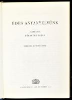 Lőrincze Lajos: Édes anyanyelvünk. Szerk.: - -. A szerkesztő, Lőrincze Lajos (1915-1993) nyelvész Bu...