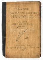 Zagajewski, [Emil]: Militär-Technisches Handbuch. VIII. Heft: Kampf um Festungen. Minenkrieg. Przemysl, 1913, szerzői kiadás (Linz, J. Wimmer-ny.), 280 p. + 1 melléklet. Szövegközi és egészoldalas ábrákkal, táblázatokkal. Német nyelven. Kiadói egészvászon-kötés, kissé viseltes állapotban, sérült, ragasztott gerinccel.