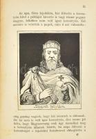 Benedek Elek: Nagy magyarok élete. Attila - Árpád - Szent István - Szent László - Könyves Kálmán - I...