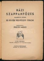 Frigyes László: Házi szappanfőzés, takarékos mosás és egyéb vegyészeti titkok. A házi vegyészet negy...