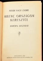 Nagy Endre, mándi: Kilenc országon keresztül. Európa legendái. I-II. köt. [Egy kötetben]. Cholnoky J...