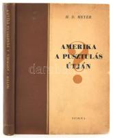 Meyer, H. D.: Amerika a pusztulás útján? Ford.: Halász Zoltán. Bp., 1950, Szikra, 247+(1) p. Kiadói félvászon-kötés, minimálisan sérült borítóval.