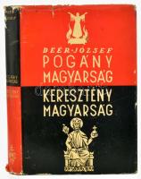 Deér József: Pogány magyarság, keresztény magyarság. Bp., [1938], Kir. M. Egyetemi Nyomda, 271+(3) p. + 8 (fekete-fehér képek) t. Könyvnapi kiadás. Kiadói egészvászon-kötés, illusztrált, sérült kiadói papír védőborítóban.