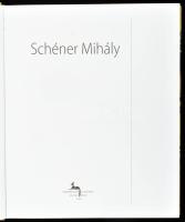 Schéner Mihály. Trilógia - I. köt. (Festészet). Szerk.: Csák Ferenc. Bp., 2002, Körmendi Galéria. Ga...
