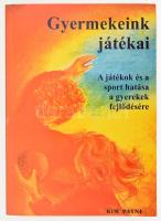 Kim Payne: Gyermekeink játékai - A játékok és a sport hatása a gyerekek fejlődésére (játékgyűjtemény) Bp., 1999. AKG. Kiadói papírkötésben