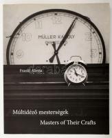 Frankl Aliona: Múltidéző mesterségek Bp., 2007 Szerzői Kiadás, Fényképeket tartalmazó album   Kiadói papírkötésben