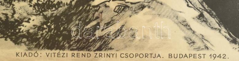 1942 Haranghy Jenő (1894-1951): Ne felejtsd, idegen földön is hazád, családod jövőéért küzdesz, plak...