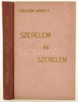 Törzsök Károly: Szerelem és szerelem. Bp., [1944], Hajnal (Hollósy János-ny.). 121+(7) p. + 6 (fekete-fehér képek) t. Kiadói aranyozott félvászon-kötés.