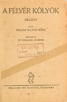 MacLeod Raine, William: A félvér kölyök. Ford.: Dr. Cavallier Józsefné. Félpengős regények. Bp., [19...