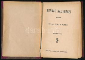 Conan Doyle, Arthur: Bernac nagybácsi. Bp., é.n., Légrády, (2)+154+(2) p. Negyedik kiadás. Átkötött félvászon-kötésben, néhány a fűzéstől elváló lappal.