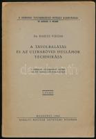 Dr. Babits Viktor: A távolbalátás és az ultrarövid hullámok technikája. A Mérnöki Továbbképző Intézet kiadványai VI. köt., 3 füzet. Bp., 1942, szerzői kiadás (Kir. M. Egyetemi Ny.), 156 p. Fekete-fehér képekkel, ábrákkal gazdagon illusztrált. Kiadói papírkötés, sérült borítóval és gerinccel, a hátsó borító lejár, belül a lapok jó állapotban.