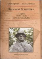 Gáspár János - Horváth Tibor: Balangó és egyebek. Vál. Fekete István kiadatlan kézirataiból. Szerk.: - -. Ajka,2005,Fekete István Irodalmi Társaság. Kiadói papírkötés.