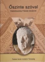 Őszinte kaleidoszkóp Fekete Istvánról. Ajka,2008,Fekete István Irodalmi Társaság. Kiadói papírkötés, a borítón gyűrődéssel.