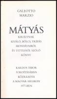 Galeotto Marzio: Mátyás királynak kiváló, bölcs, tréfás mondásairól és tetteiről szóló könyv. Ford.:...