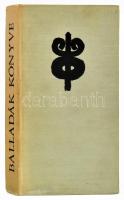 Kallós Zoltán: Balladák könyve. Élő hazai magyar népballadák. - - gyűjtése. Szabó T. Attila gondozás...