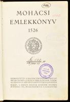 Mohácsi emlékkönyv 1526. Szerk.: Lukinich Imre. Bp., [1926], Kir. M. Egyetemi Nyomda, 367 p. + 3 t. Gazdag szövegközi és egészoldalas képanyaggal illusztrálva. Kiadói aranyozott félbőr-kötés, kissé sérült borítóval, sérült gerinccel, néhány kissé foltos lappal, régi intézményi bélyegzőkkel.