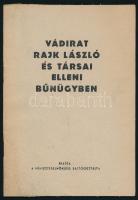 Vádirat Rajk László és társai elleni bűnügyben. Bp., 1949, Miniszterelnökség Sajtóosztálya.
