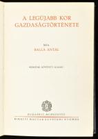 Balla Antal 2 kötete: A legújabb kor világtörténete. Bp. 1937, Kir. M. Egyetemi Nyomda, 609 p. + 1 t...