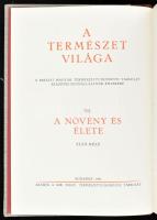 A természet világa sorozat 2 kötete: VII. köt.: A növény és élete. Első rész. X. köt.: Az állat és é...
