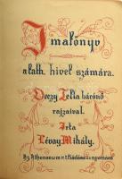Lévay Mihály: Imakönyv a kath. hívek számára. Orczy Tekla bárónő rajzaival. Bp., [1899], Athenaeum. ...