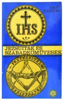 Nagy Töhötöm: Jezsuiták és szabadkőművesek. Szeged, 1990., Universum. Kiadói papírkötés.