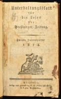 1814 Unterhaltungsblatt für die Leser der Pressburger Zeitung. Zweite Jahreshälfte 1814. Pressburg [Pozsony], S. P. Weber und Sohn. A Pressburger Zeitung c. pozsonyi német nyelvű lap mellékletének egybekötött számai (1814. második félév). Aranyozott gerincű egészbőr-kötésben, foltos lapokkal, egy-két sérült lappal.