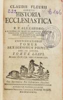 Claudii Fleurii abbatis historia ecclesiastica a R. P. Alexandro [...] Tomus LXXII. - LXXVI. [2 köte...