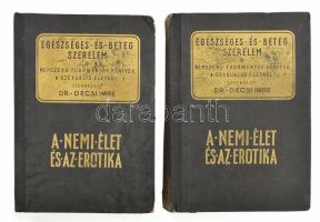 Dr. Décsi Imre: A nemi élet és az erotika. I-IV. köt. [Két kötetben]. Egészséges és beteg szerelem. ...