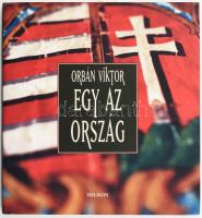 Orbán Viktor: Egy az ország. A szerző, Orbán Viktor (1963-) miniszterelnök által DEDIKÁLT! Budapest,...