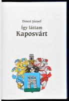 Diseri József: Így láttam Kaposvárt. Diseri József (1934?-2012) fényképész által Szikszai Rémusz (19...