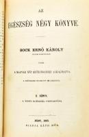 [Carl Ernst Bock (1809-1874)] Bock Ernő Károly: Az egészség négy könyve I-IV. köt. - - lipcsei boncz...