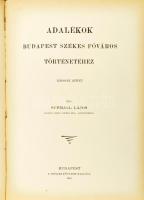 Schmall Lajos: Adalékok székes Budapest főváros történetéhez. I-II. köt. (egybekötve). Bp., 1898-189...