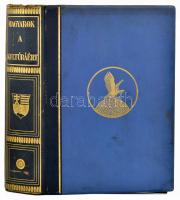 Magyarok a kultúráért. A magyar munka eredményei az emberi művelődés terén. Francia és magyar írók k...