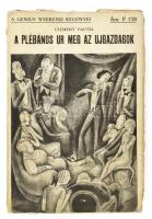 Clément Vautel: A plébános ur meg az ujgazdagok. Bp., é.n. (1926 v. 1927), Genius. Kiadói illusztrált papírkötés, sérült gerinccel, borítón apró szakadásokkal, címlapon névbejegyzéssel, lapok alja foltos. A kötet érdekessége, hogy a könyv ára P 1,20, míg a végén egy másik kötet 37100 K áron hirdetnek meg. +