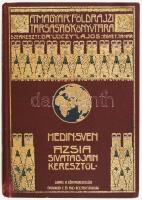 [Hedin, Sven (1865-1952)] Sven Hedin: Ázsia sivatagjain keresztül. Átdolgozta: Dr. Thirring Gusztáv. Magyar Földrajzi Társaság Könyvtára Bp.,én.,Lampel R. (Wodianer F. és Fiai), 1 (címkép) t.+221+1 p.+15 (egészoldalas fekete-fehér képtáblák.) t. + 2 (térképek, az egyik kihajtható) t. Gazdag egészoldalas és szövegközti képekkel illusztrált. Kiadói dúsan aranyozott egészvászon sorozatkötésben, kopott borítóval és gerinccel, a gerincen folttal.