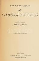 [Up de Graff, Fritz W. (1873-1927)]: F. W. Up de Graff: Az Amazonasz őserdeiben. Ford.: Halász Gyula...