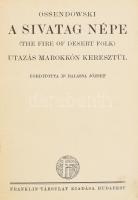 [Ossendowski, Ferdynand Antoni (1876-1945)]: Ossendowski: A sivatag népe. Ford.: Balassa József. Mod...