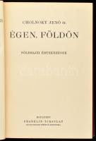 Dr. Cholnoky Jenő (1870-1950): Égen, földön. Földrajzi értekezések. A Magyar Földrajzi Társaság Köny...