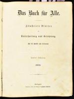 1870 Das Buch für Alle. Illustrierte Blätter zur Unterhaltung und Belehrung. Für die Familie und Jedermann. Fünfter Jahgang 1870. Heft I-XIII. Stuttgart, Hermann Schönlein, 4+372 p. Gazdag egészoldalas és szövegközti fametszetű képanyaggal illusztrált, közte ismert helyszínekkel (pl.: Piza, Velence...stb), vagy érdekes viseletekkel (pl.: román népviseletbe öltözött asszonnyal (D. Lancelot: Eine walachische Frau), izgalmas természeti jelenségekkel (vulkánkitörés), hajókkal, valamint a német császárok portréival is, köztük magyar vonatkozásúakkal is. (Vencel, Pfalzi Rupert, II. Albert német császár és magyar király, III. Frigyes, I. Miksa, V. Károly, I. Ferdinand német császár és magyar király, II. Miksa német császár és magyar király, II. József német császár és magyar király, Mátyás német császár és magyar király (II. Mátyás), II. Ferdinand német császár és magyar király.) Német nyelven. Félvászon-kötésben, kopott borítóval, sérült gerinccel, néhány szakadt lappal, benne javított lapokkal is, kissé foltos lapokkal.