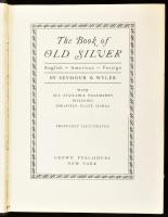 Seymour B. Wyler: The Book of Old Silver New York, 1958. Crown Publishers. Kiadói vászonkötésben, sé...