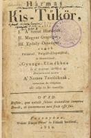 Losontzi István. Hármas kis tükör, melly I. A szent históriát, II. Magyar országot, III. Erdély országot, annak földével, polgári-állapatjával, és históriájával, gyenge-elmékhez és a mostani időkhöz alkalmaztatott módon, a nemes tanúlóknak, summáson de világosan elő-adja és ki-mutatja. Posonyban, 1820, Wéber Simon Péter és Fiának betűivel. Későbbi bordázott, aranyozott gerincű félbőr kötés, körbevágott, megerősített kötéssel, néhány kevés lapon foltokkal és ceruzás jelölésekkel.