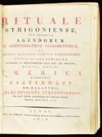 Rituale Strigoniense, seu formula agendorum in administratione sacramentorum ac caeteris ecclesiae publicis functionibus, jussu et auctoritate celissimi, ac recerendissimi sacri rom. imp. principis domini, domini Emerici, e comtibus Eszterházy de Galánta, archi-episcopi Strigoniensis, sacrae sedis apostolicae legati nati, primatis Regni Hung. etc. etc. Budae, 1818, Typis et Sumptibus Typographiae Regiae Universitatis Hungaricae, 8+XLVII+1+1-10,25-418+6 p. Latin nyelven. Korabeli egészbőr-kötésben, kopott borítóval, sérült gerinccel és kötéssel, foltos lapokkal, sérült, javított lapokkal, kijáró lapokkal, hiányzó lapokkal (11-24), régi intézményi bélyegzéssel, egykori tulajdonosi bejegyzéssel, megviselt állapotban.